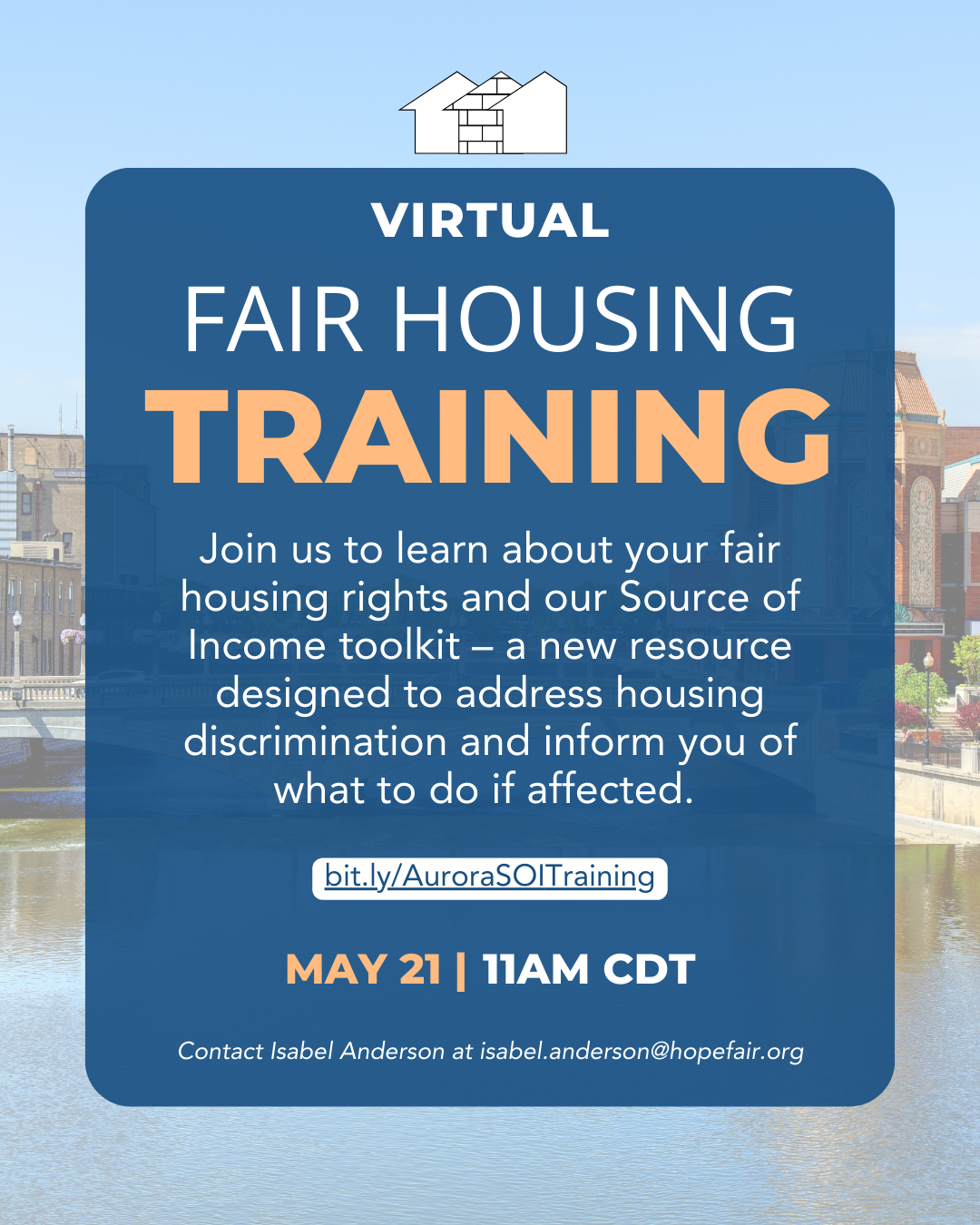 aurora soi training may 21 2025 A photograph of an apartment complex. Text overlay reads, Virtual fair housing training. Join us to learn about your fair housing rights, especially as they relate to your source of income. bit.ly/AuroraSOI. May 21. 11am CDT. Contact Isabel Anderson at isabel.anderson@hopefair.org